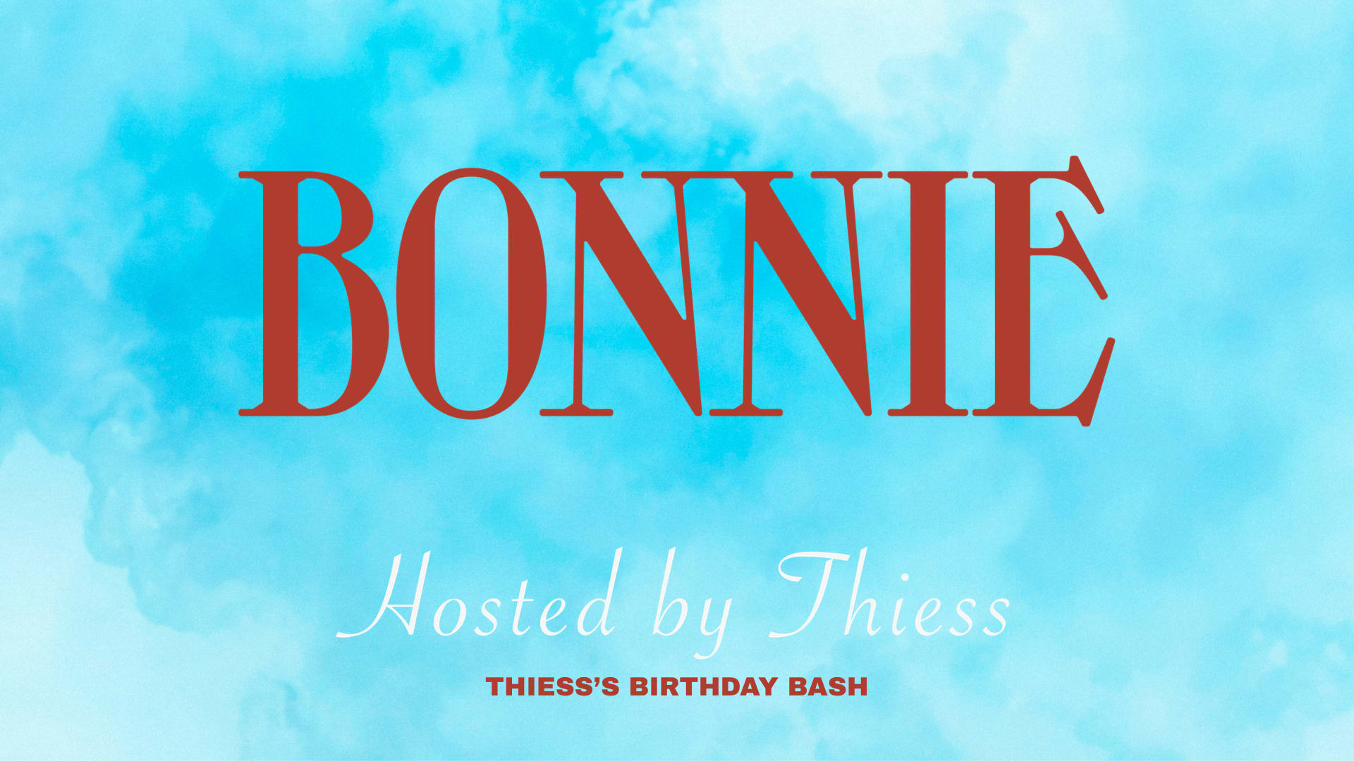 Hosted By Thiess At Bonnie (Thiess's Birthday Bash)