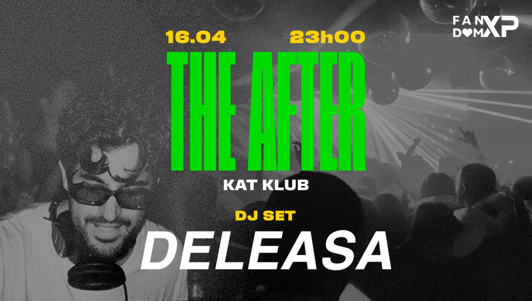Fandomxp: The After W/ Deleasa @ Kat Klub (São Paulo)