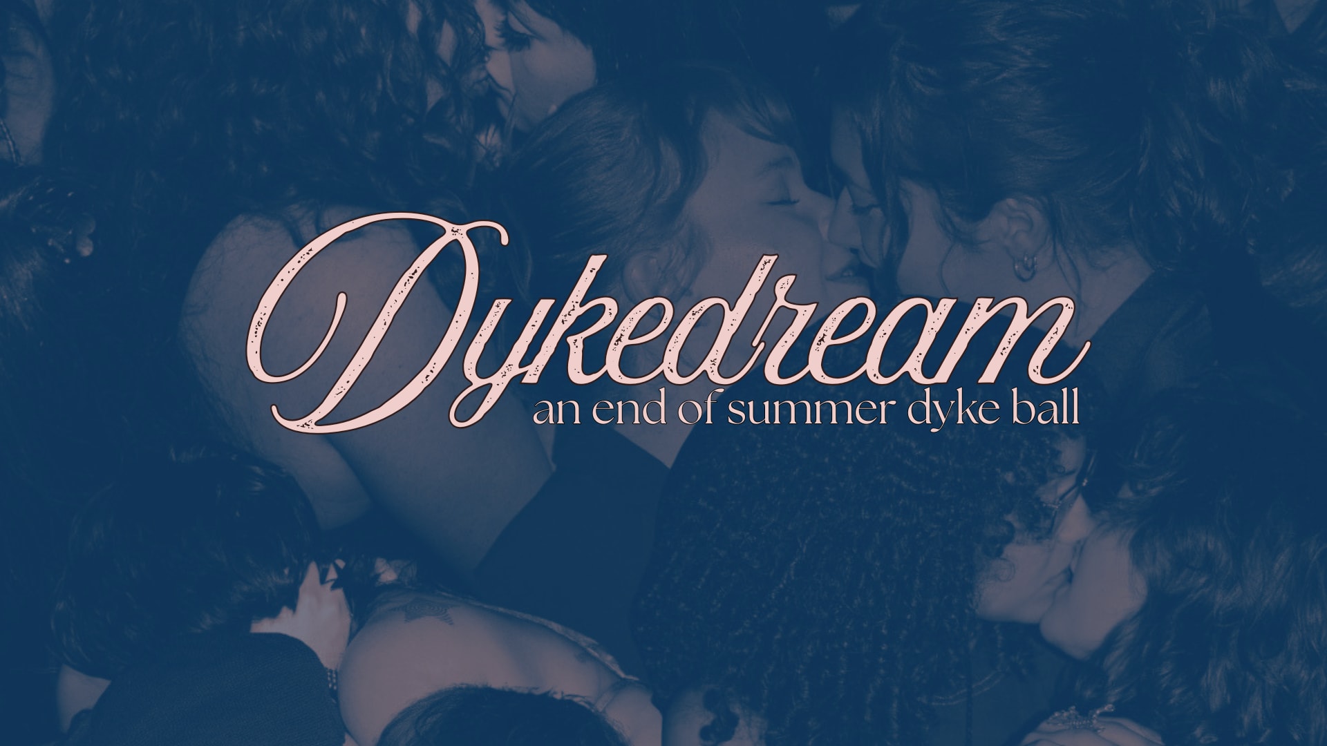 Dykedream: An End Of Summer Dyke Ball