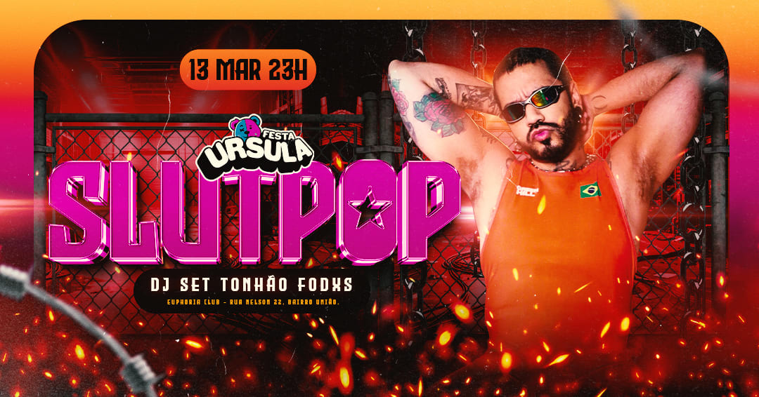 Ursula • Slutpop Com Tonhão Fodxs | 13.03 - Euphoria Club