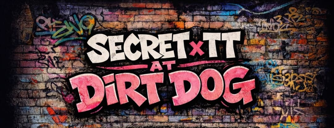 Secret X Techno Thotties - Dirt Dog La