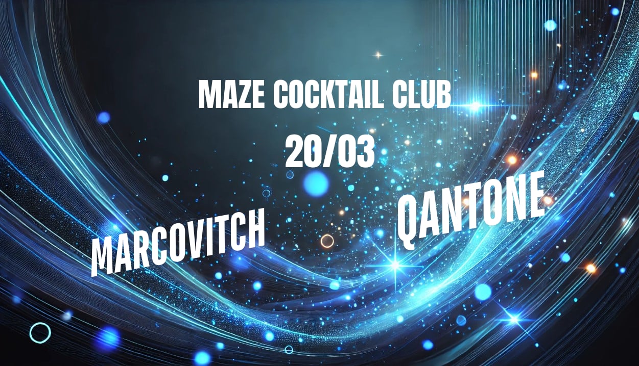 Marcovitch & Qantone @ Maze Cocktail Club