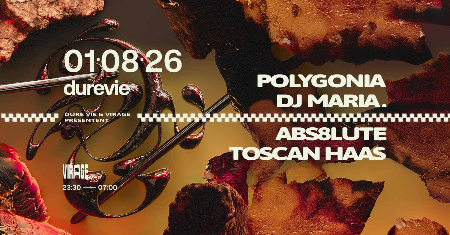 Dure Vie : Polygonia, Dj Maria, Abs8lute, Toscan Haas