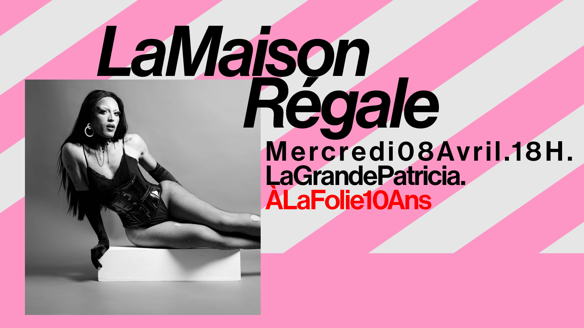 La Maison Régale - 10 Ans D'à La Folie La Grande Patricia