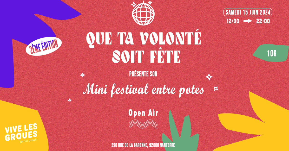 Que Ta Volonté Soit Fête • Mini Festival Entre Potes #2
