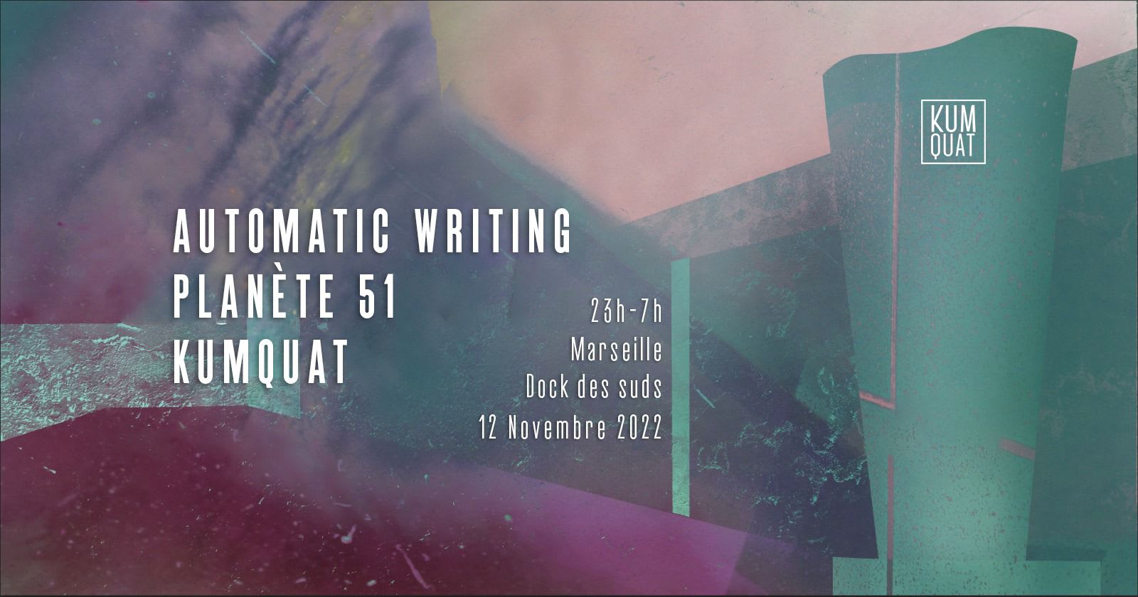 Kumquat W/ Automatic Writing & Planete 51
