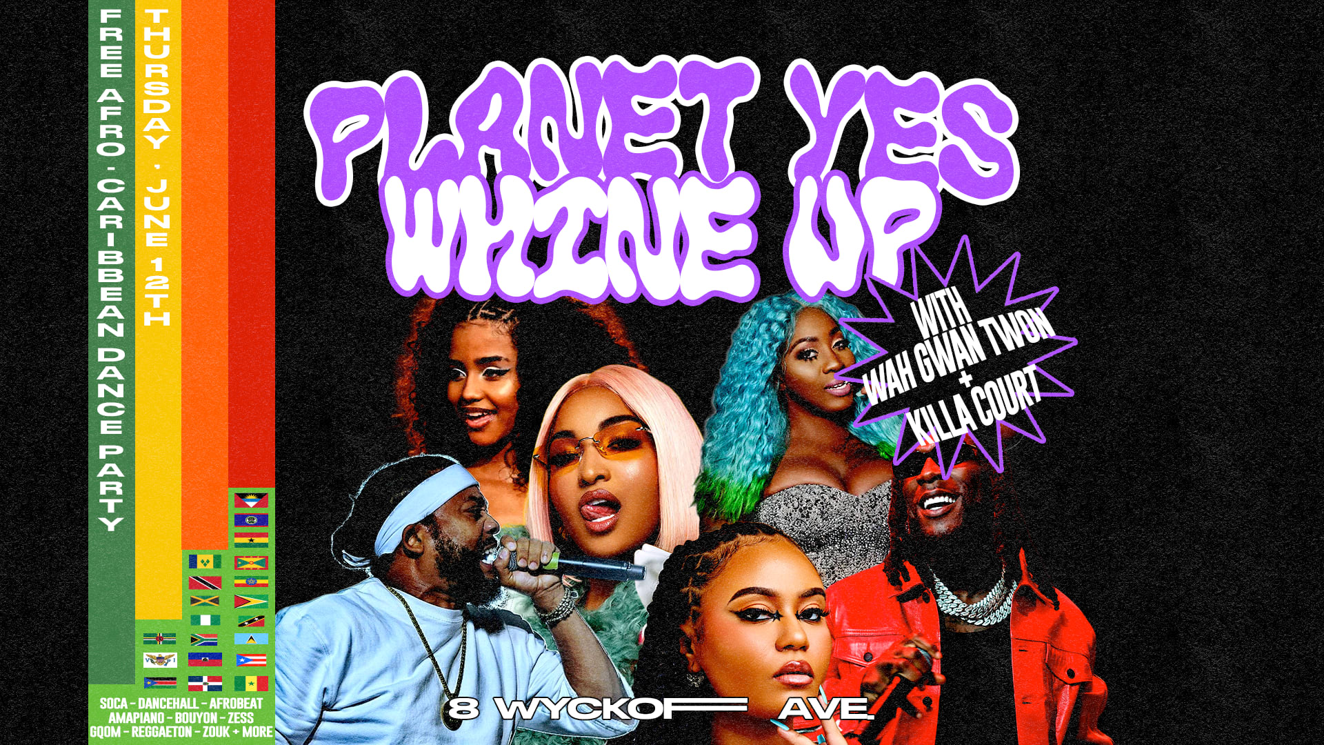 Planet Yes: Whine Up W/ Wah Gwan Twon • Dj Killa Court