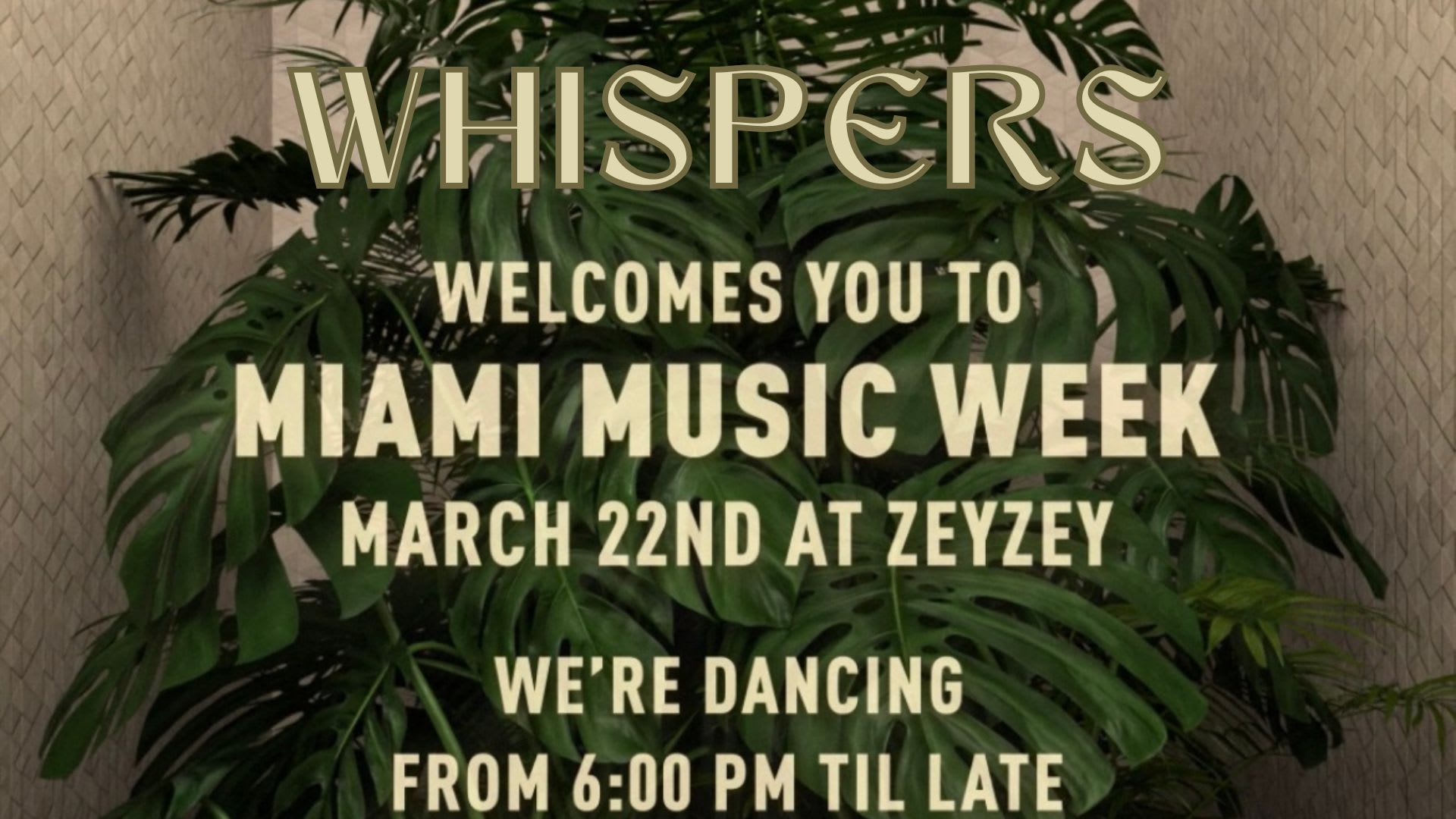 Whispers Miami Music Week At Zeyzey