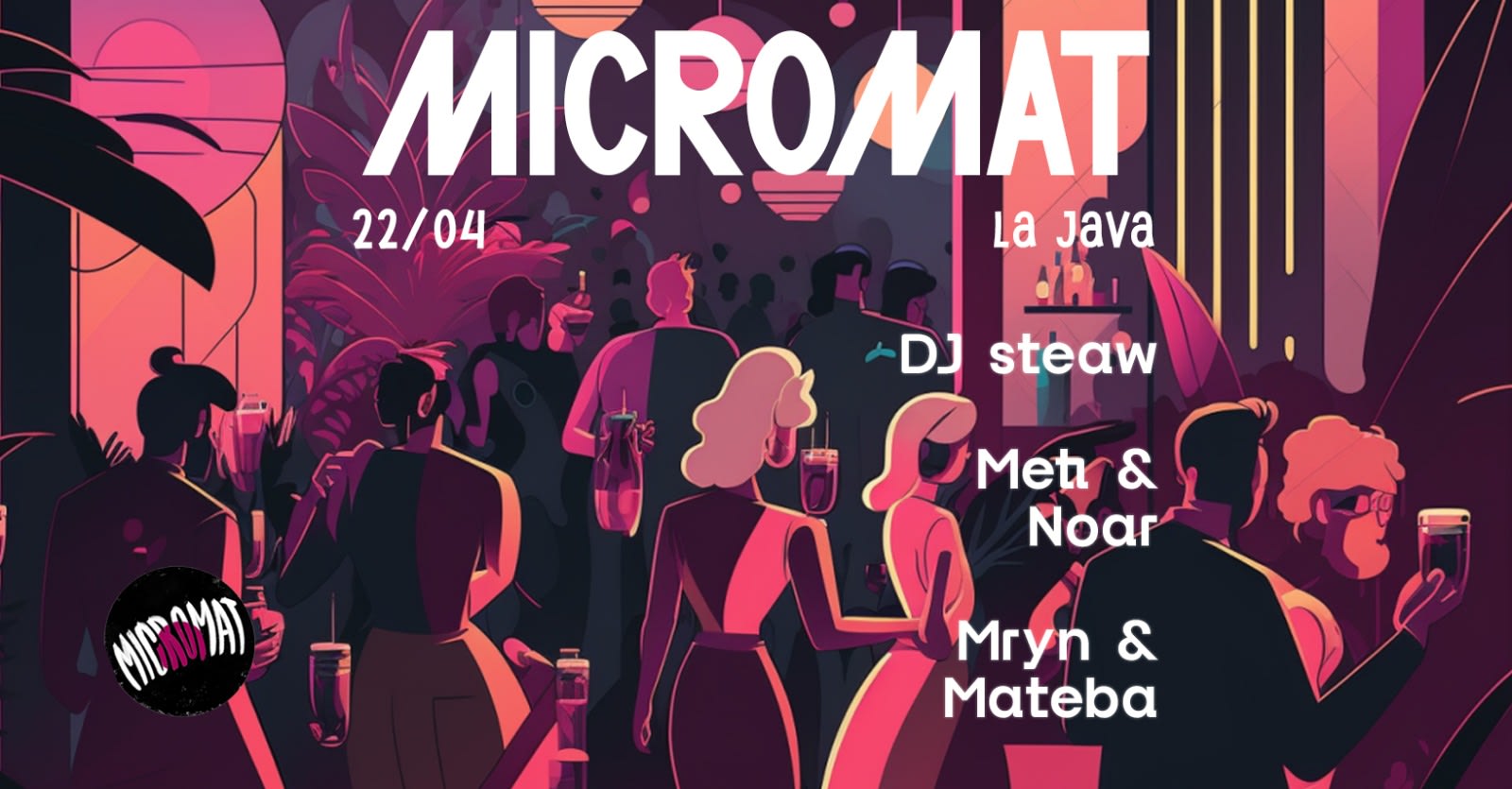 Micromat X La Java: Dj Steaw, Kumquat, Mryn & Mateba