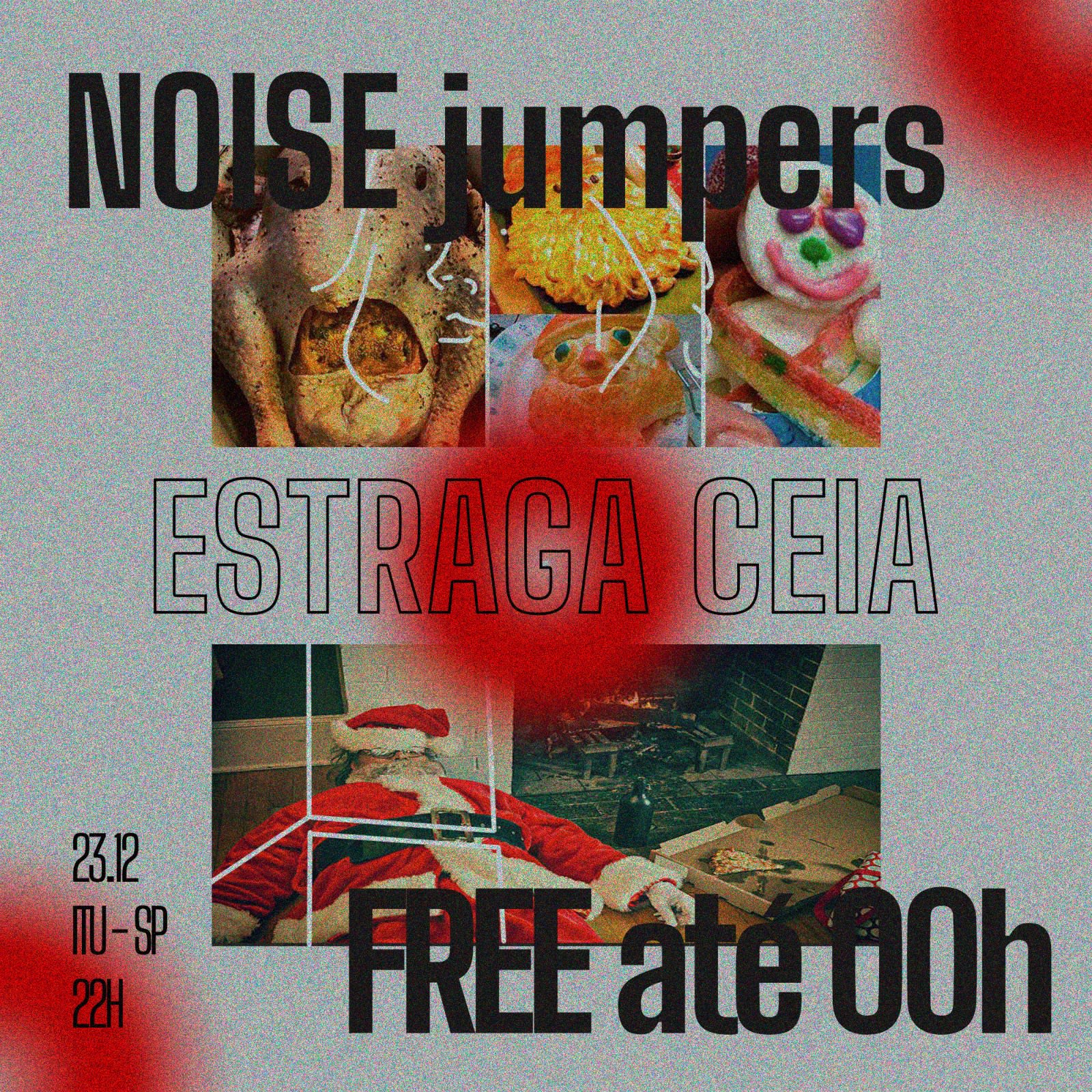 Noise Jumpers | Estraga Ceia 2023