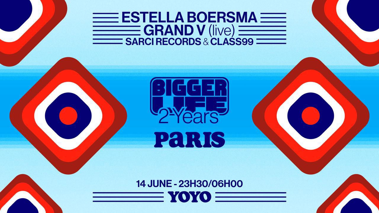 Yoyo: Estella Boersma, Grand V & More @ Bigger Life