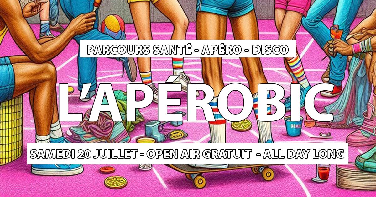 L'aperobic : Open Air Disco Gratuit All Day