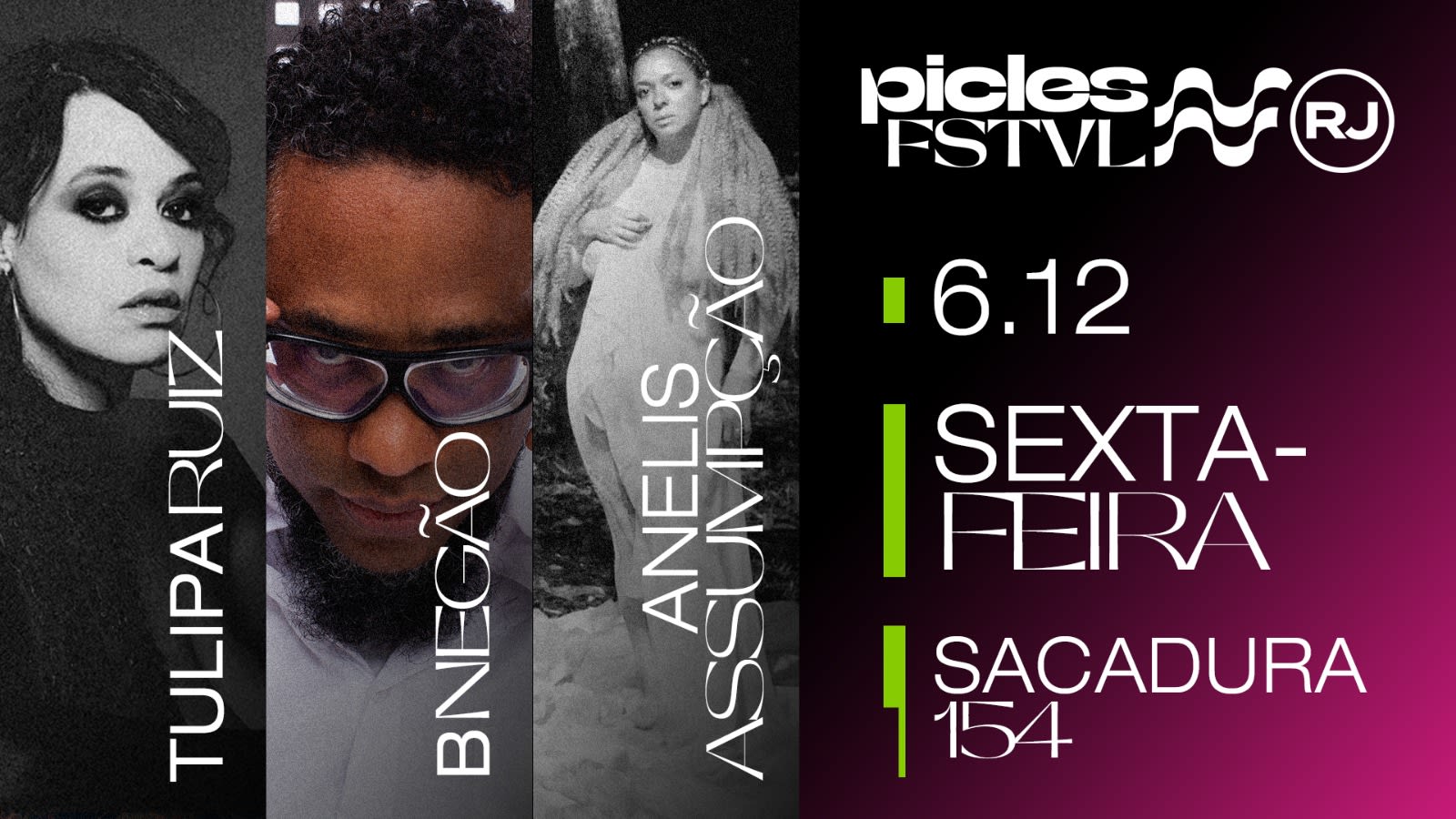 Festival Picles Rj: Tulipa Ruiz + Bnegão + Anelis Assumpção