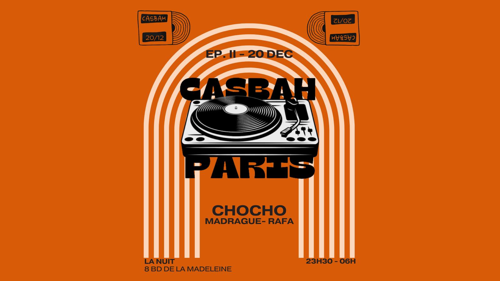 Casbah Paris W/ Chocho, Madrague & Rafa @La Nuit