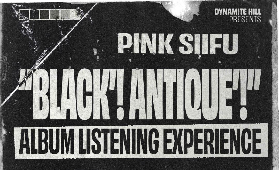 Pink Siifu - Black’! Antique’! Listening Experience