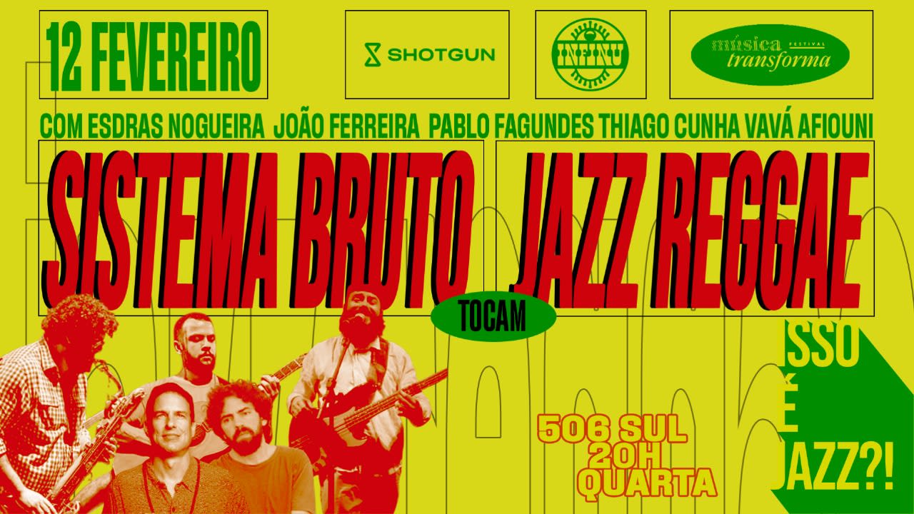 Isso É Jazz!? Sistema Bruto Tocam Jazz & Reggae