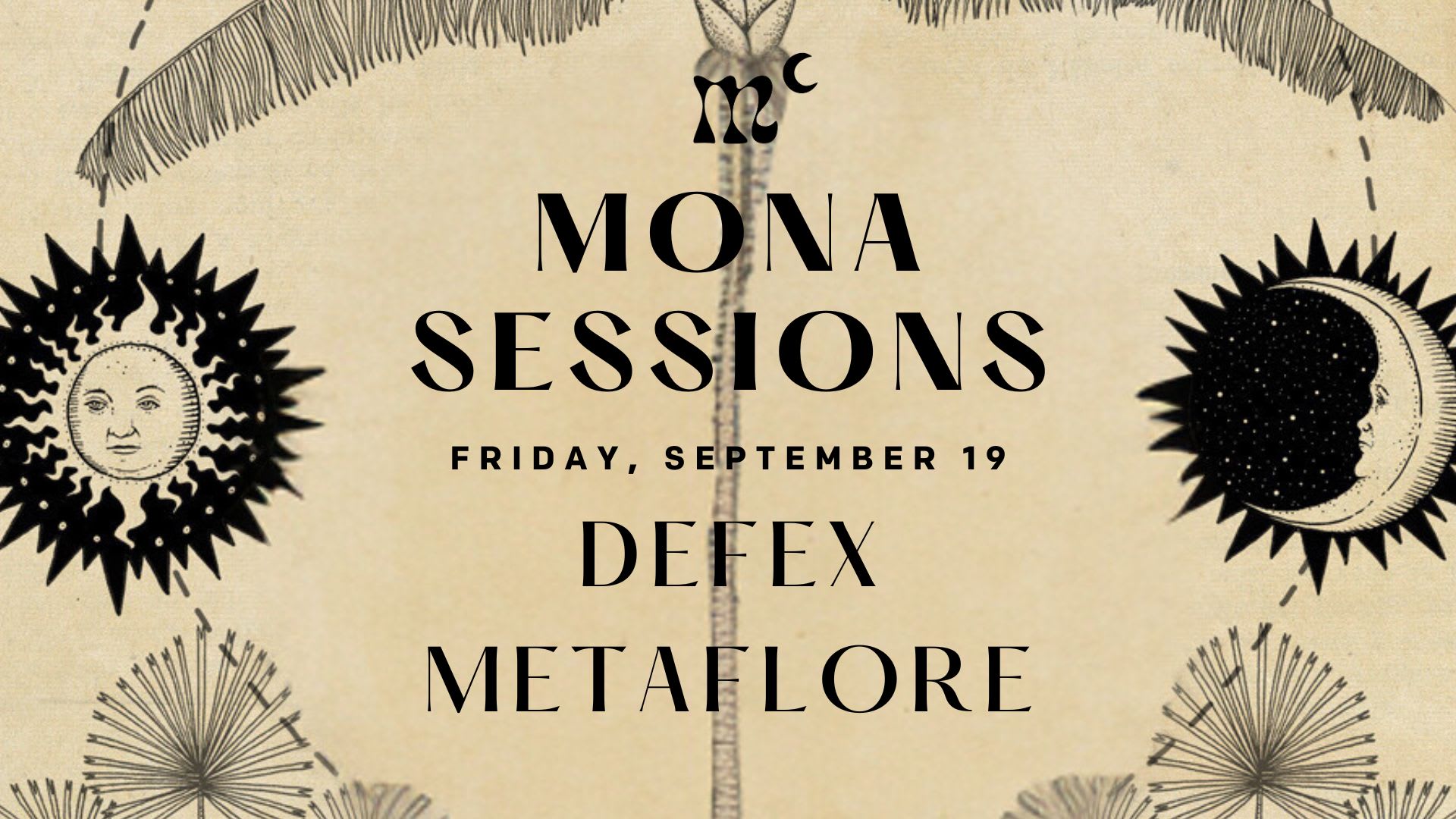 Mona Sessions Presents Metaflore + Defex
