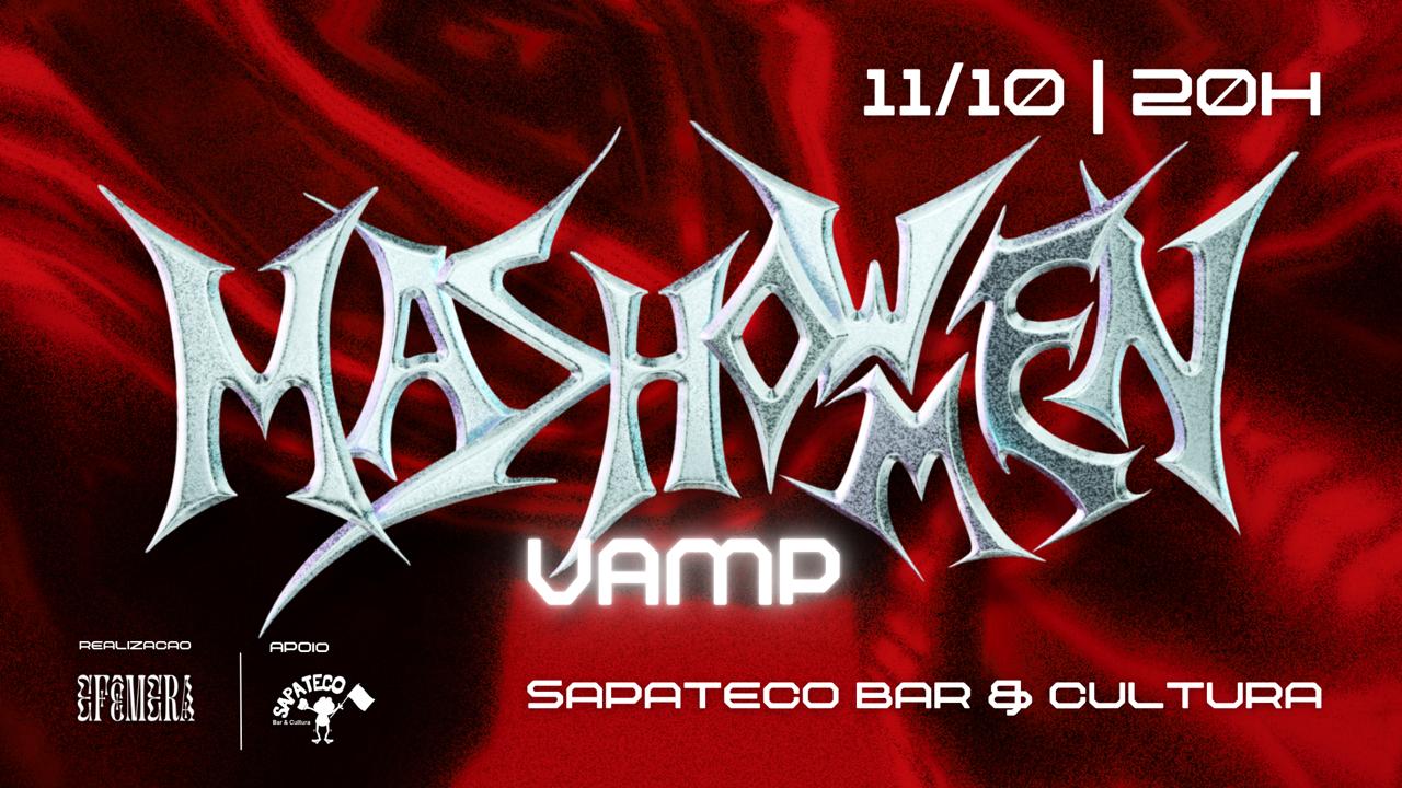 Mashowmen Vamp