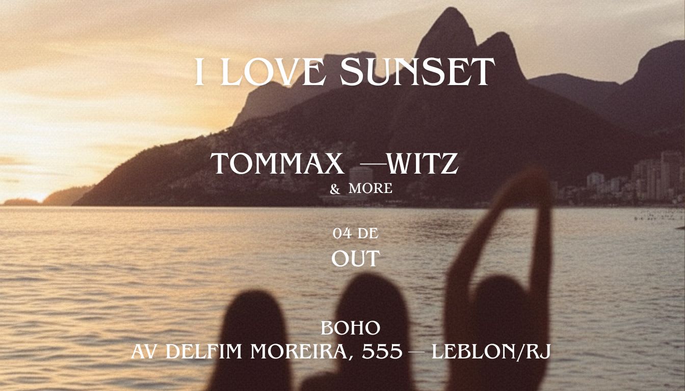 I Love Sunset - Praia Do Leblon - Tommax & Witz