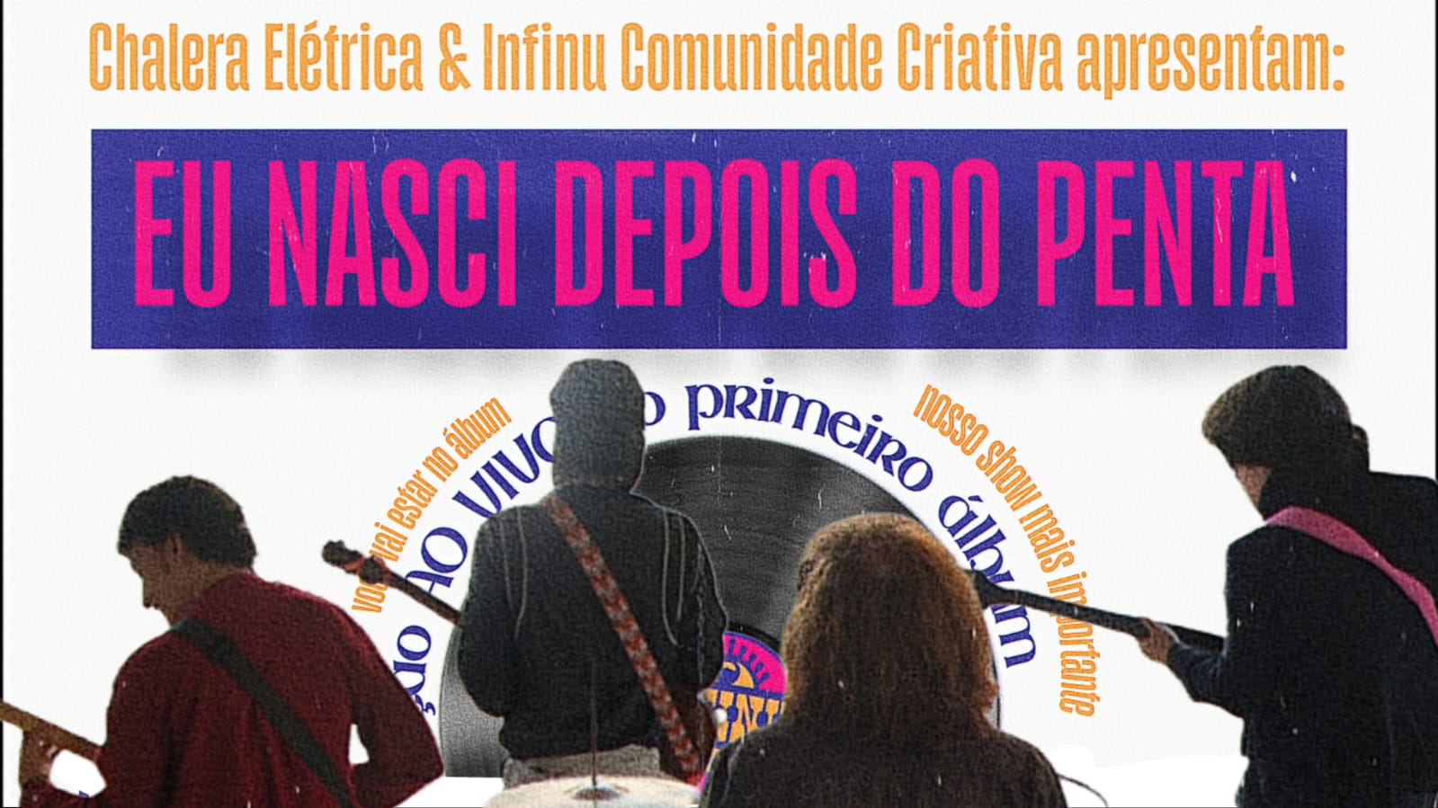 Chalera Elétrica E Infinu Em: Eu Nasci Depois Do Penta