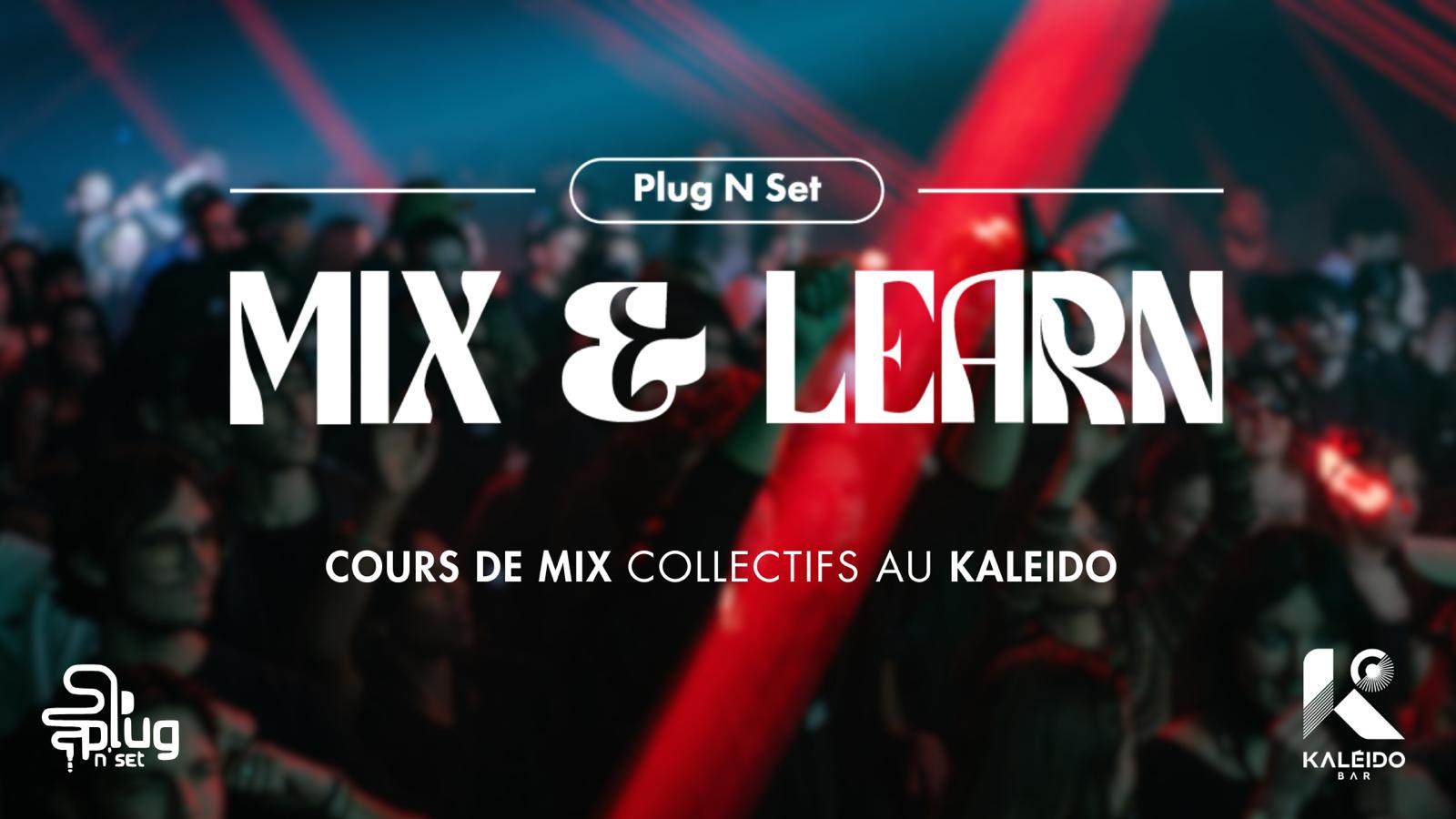 MIX & Learn 2- Cours De MIX Dj By Plug N' Set
