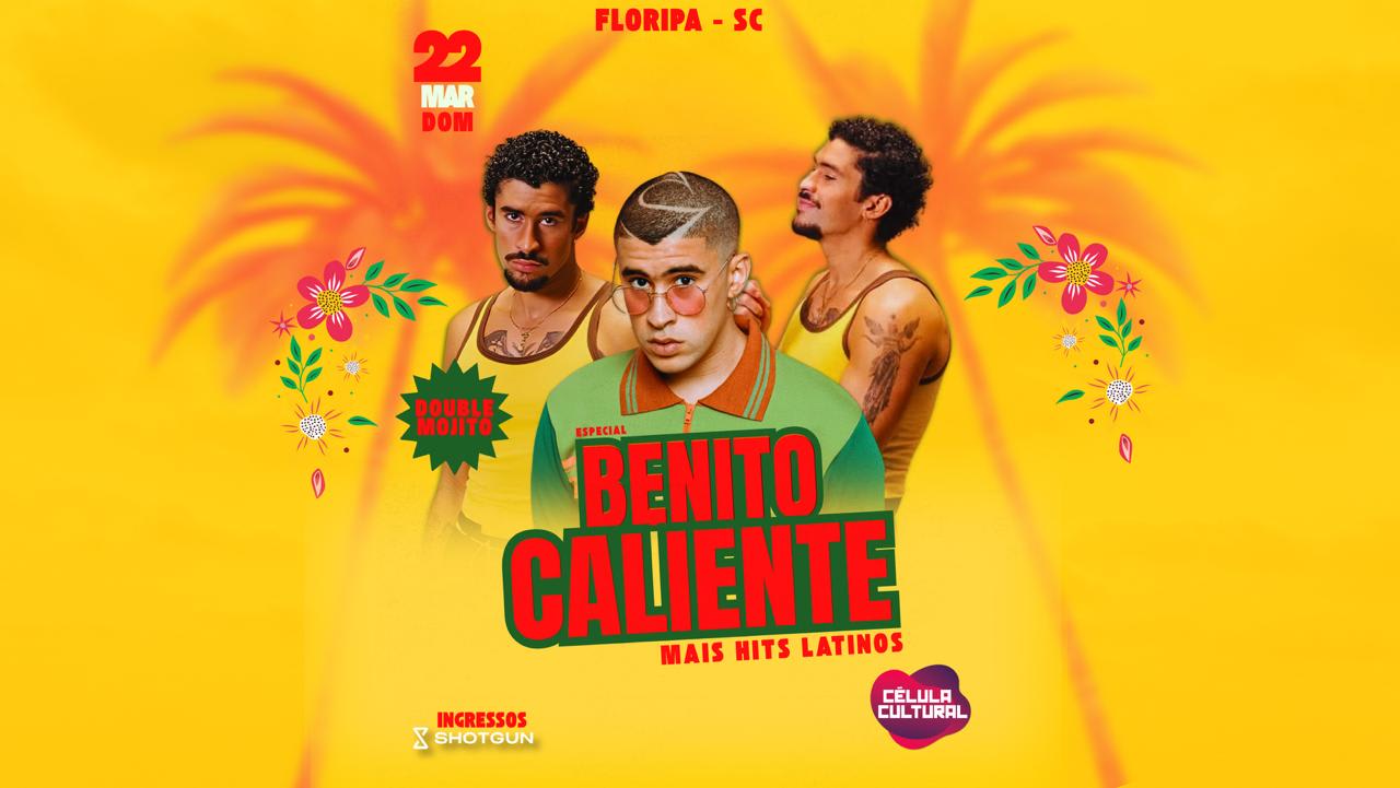 Benito Caliente | Floripa - Sc