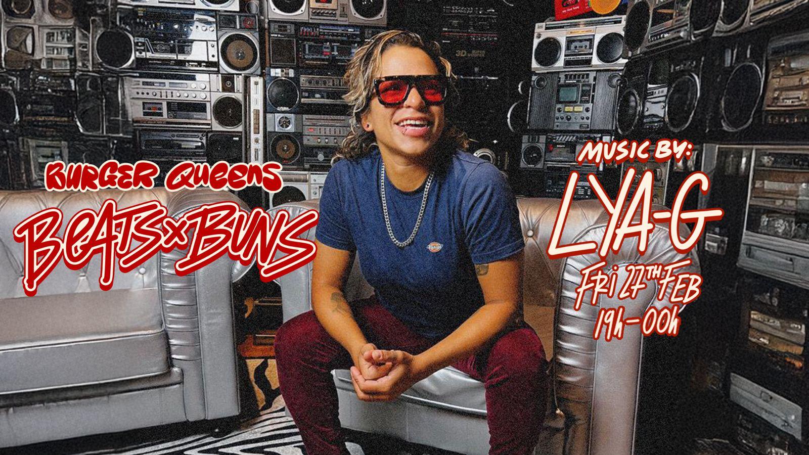 Burgerqueens : Beats & Buns - Lya G