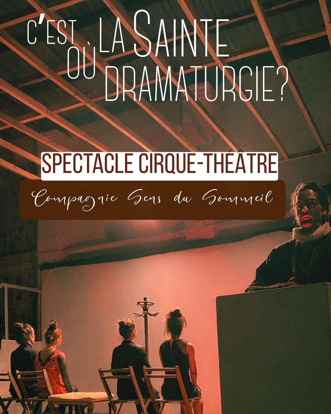 Où Est La Sainte Dramaturgie ? Spectacule Cirque-Theatre
