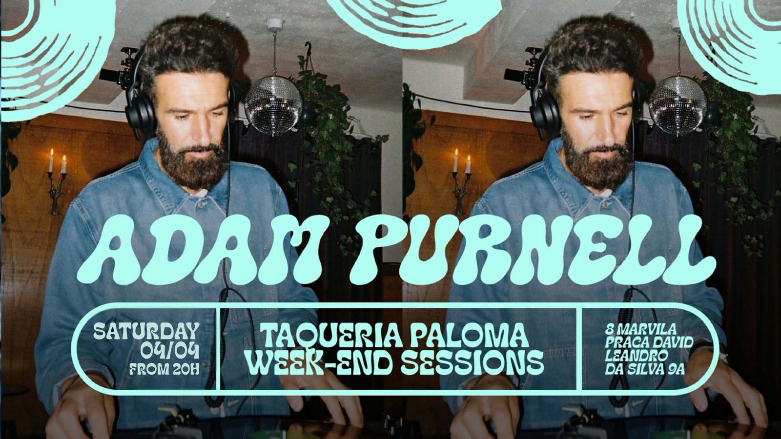 Adam Purnell - Taqueria Paloma Weekend Sessions - April 4th
