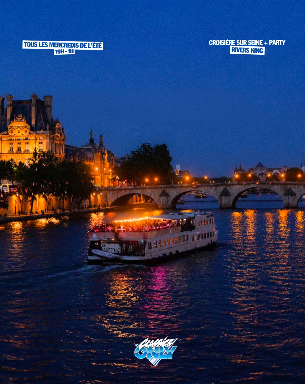 Classics Only X Rivers King • Croisière & Party Sur Seine