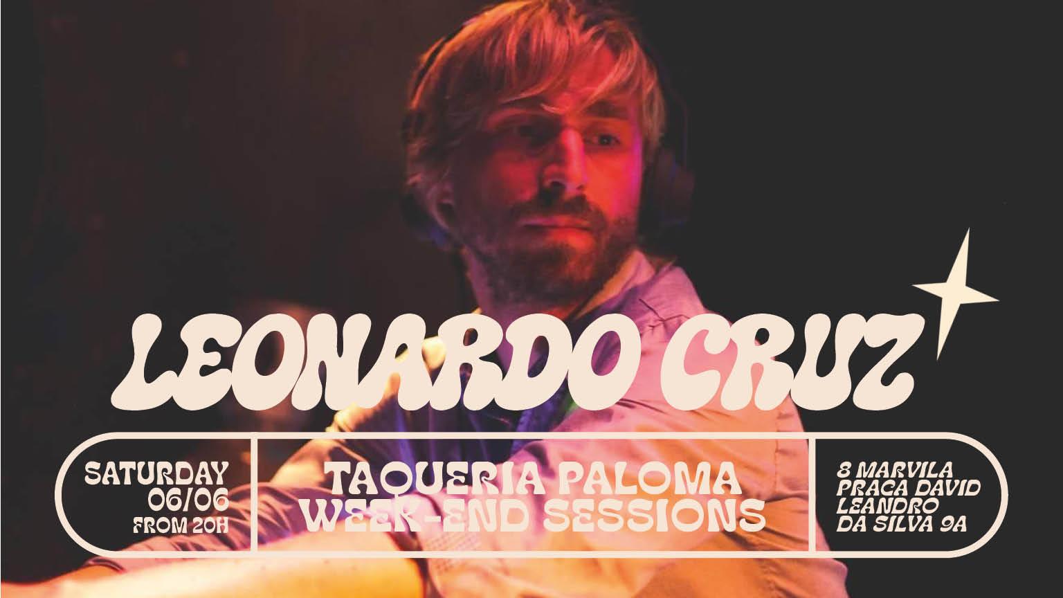Leonardo Cruz - Taqueria Paloma Week-End Sessions - June 6th