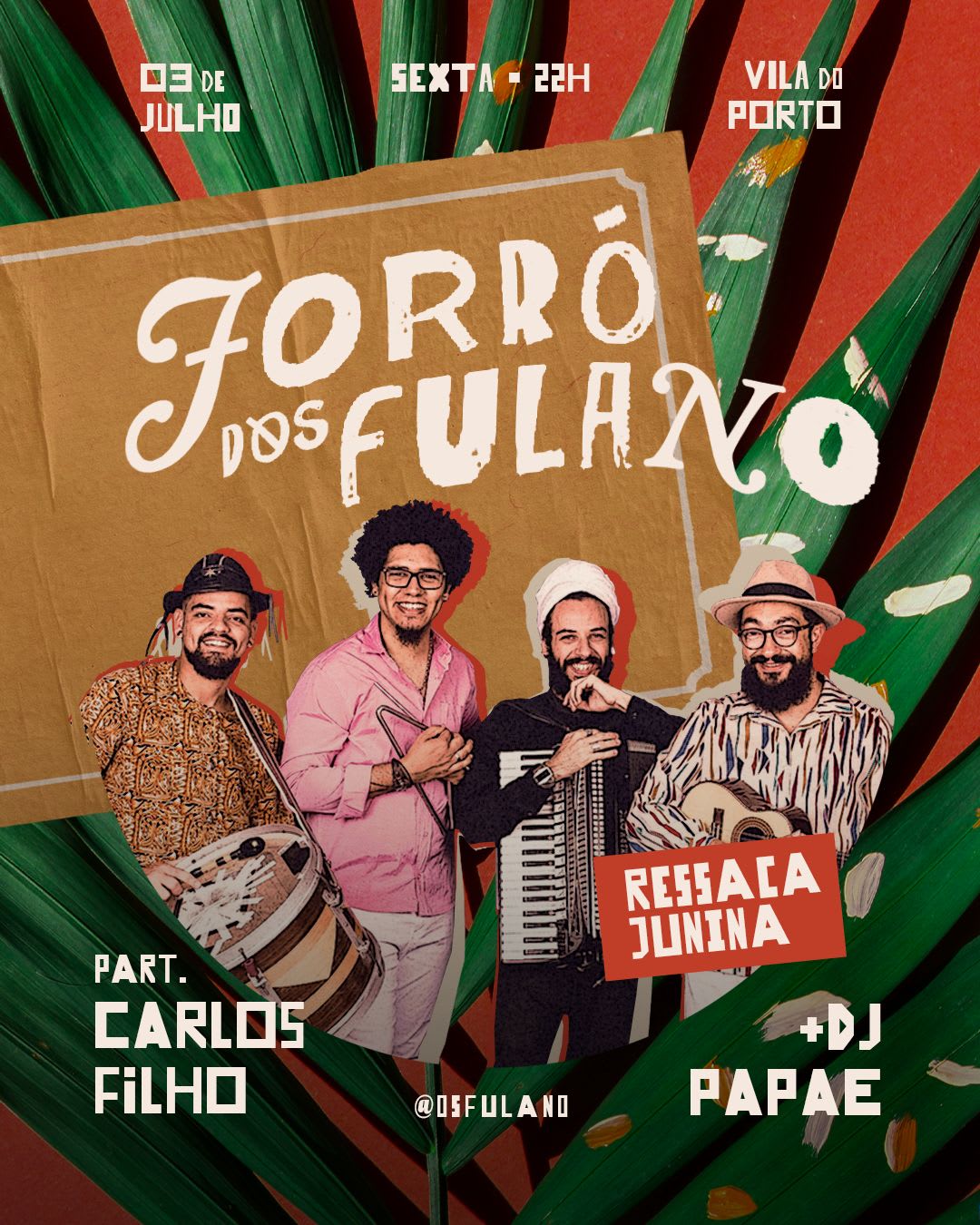 Forró D'os Fulano // Julho // Ressaca Junina