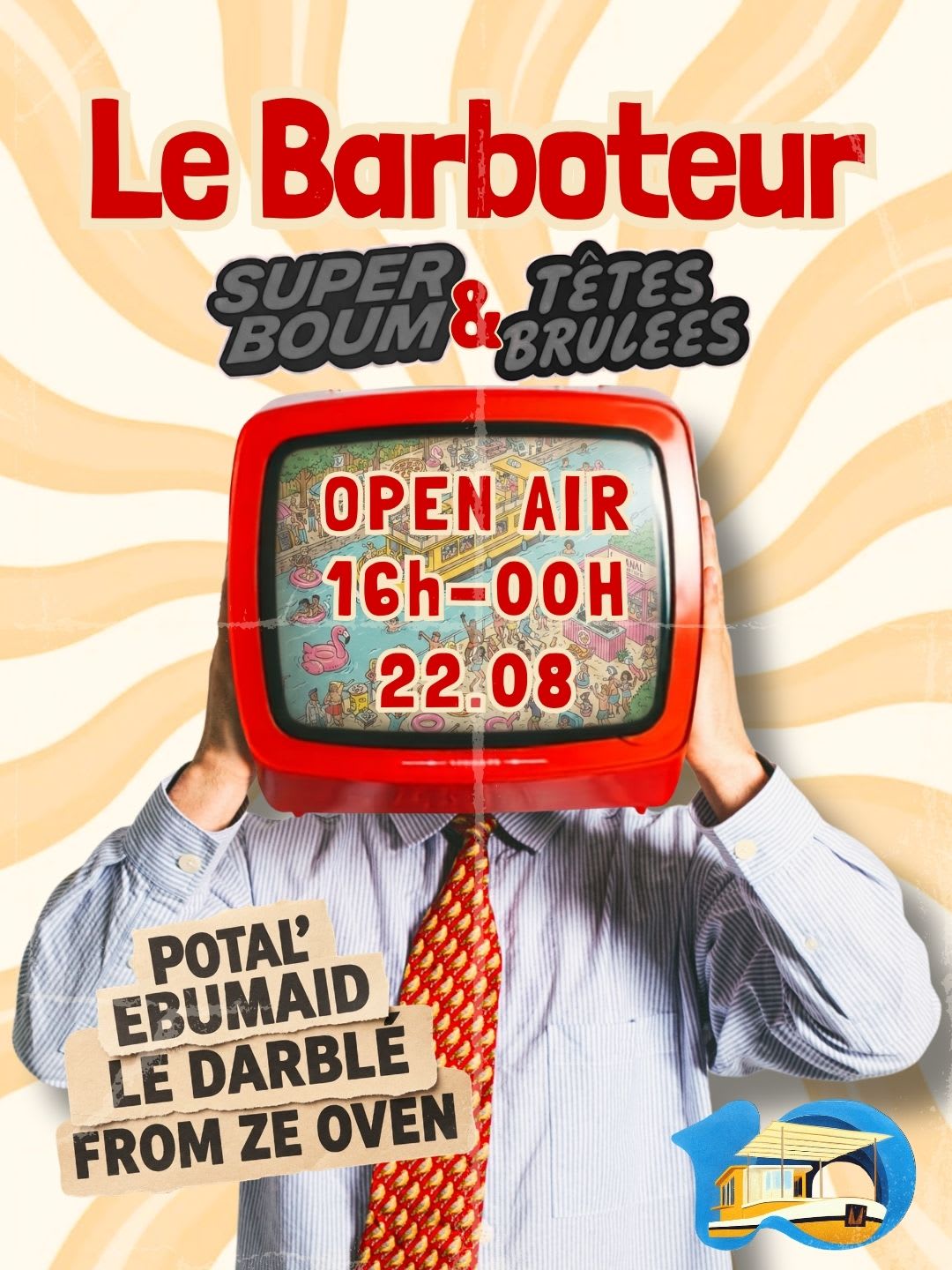 Le Barboteur W/ Super Boum X Têtes Brulées
