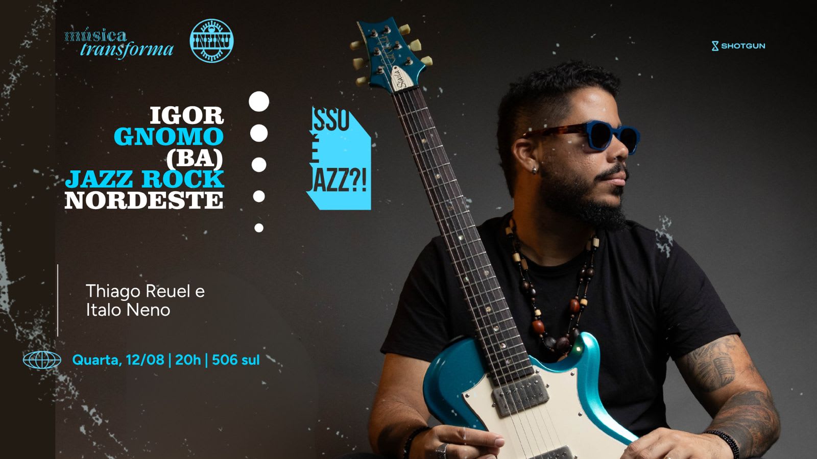Isso É Jazz ?! Igor Gnomo -  Rock Jazz Nordeste