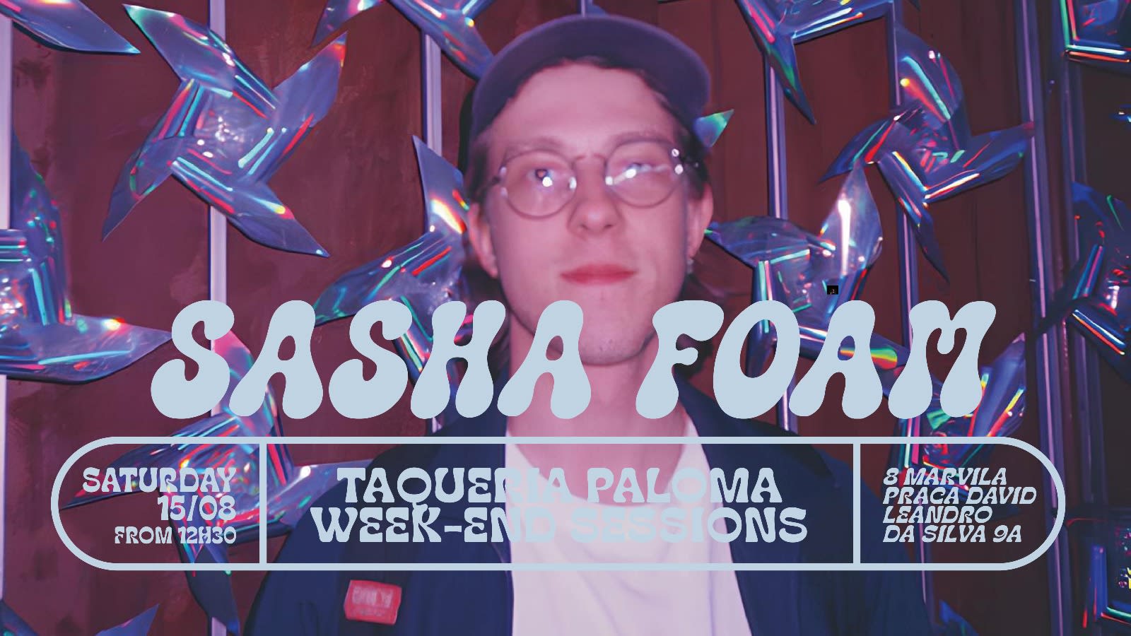 Sasha Foam - Taqueria Paloma Week-End Sessions - August 15th