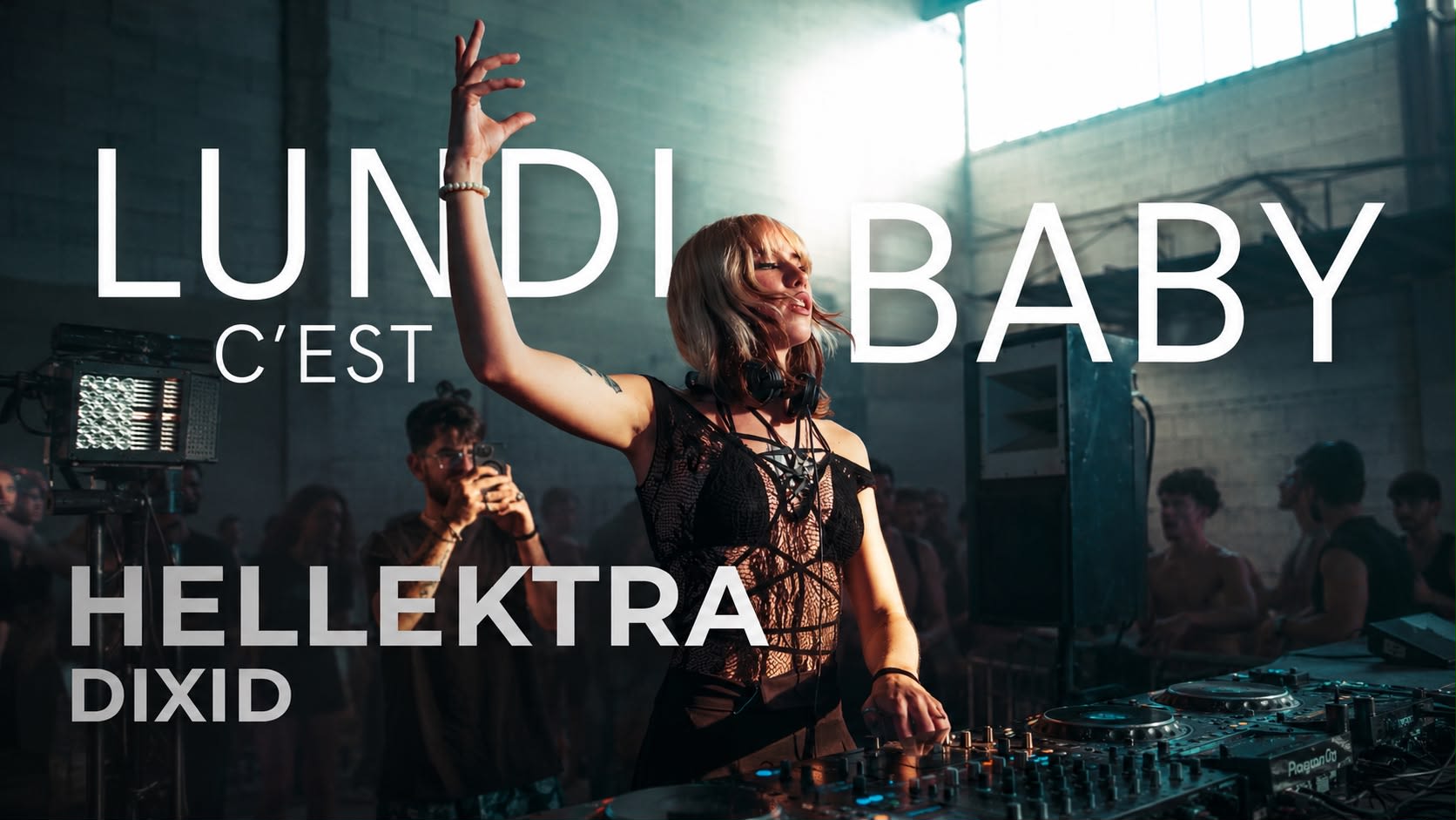 Lundi C'est Baby : Hellektra + Dixid
