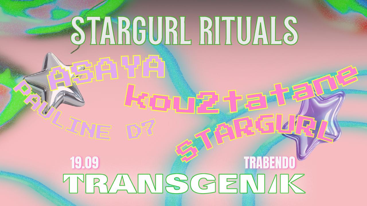 Transgenik X Stargurl Rituals
