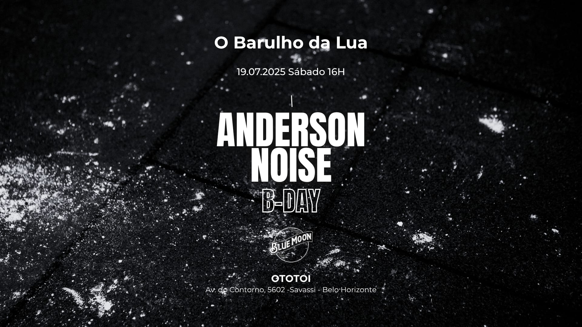 O Barulho Da Lua - Anderson Noise B-Day