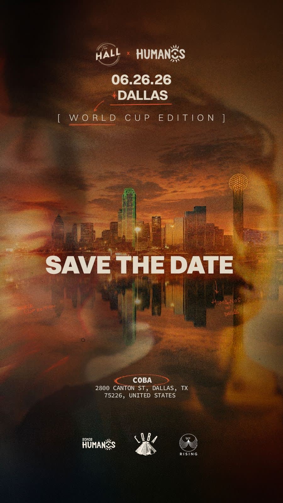 Humanos X The Hall - Dallas (World Cup Edition)
