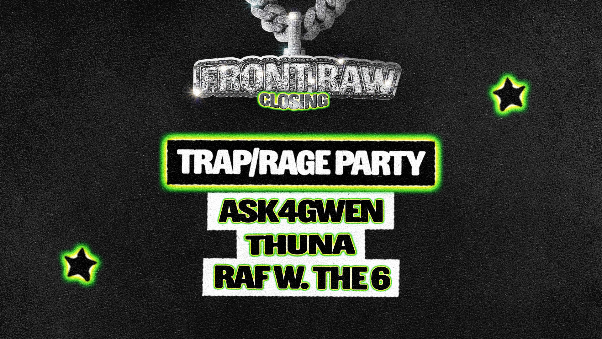 Closing Front Raw - Trap/Rage Party