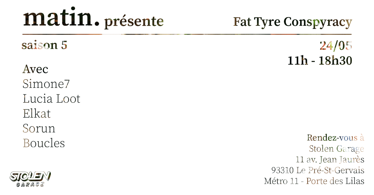 Matin. Présente : S05 : Fat Tire Conspiracy @ Stolen Garage