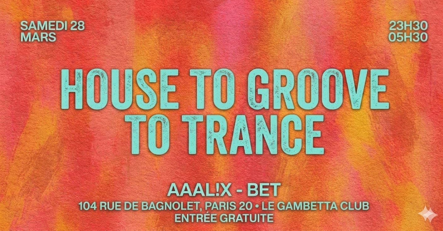 House To Groove To Trance W/ Bet & Aaal!X