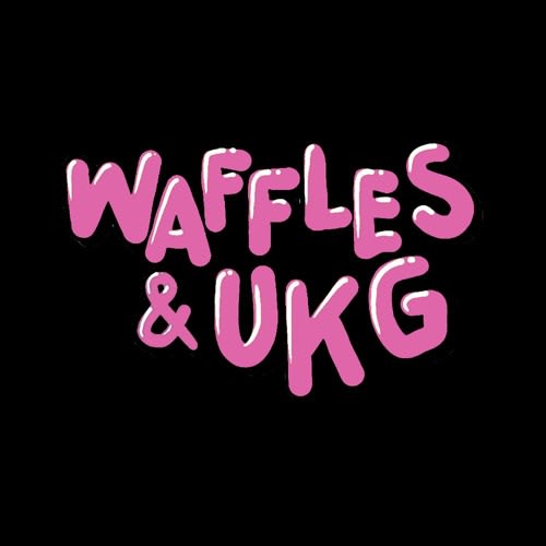 Waffles & UKG / Waffles Kru