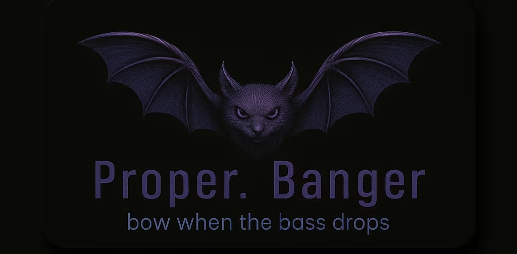 Proper. Banger