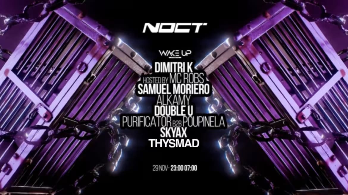 Wake Up X Noct: Dimitri K, Samuel Moriero, …