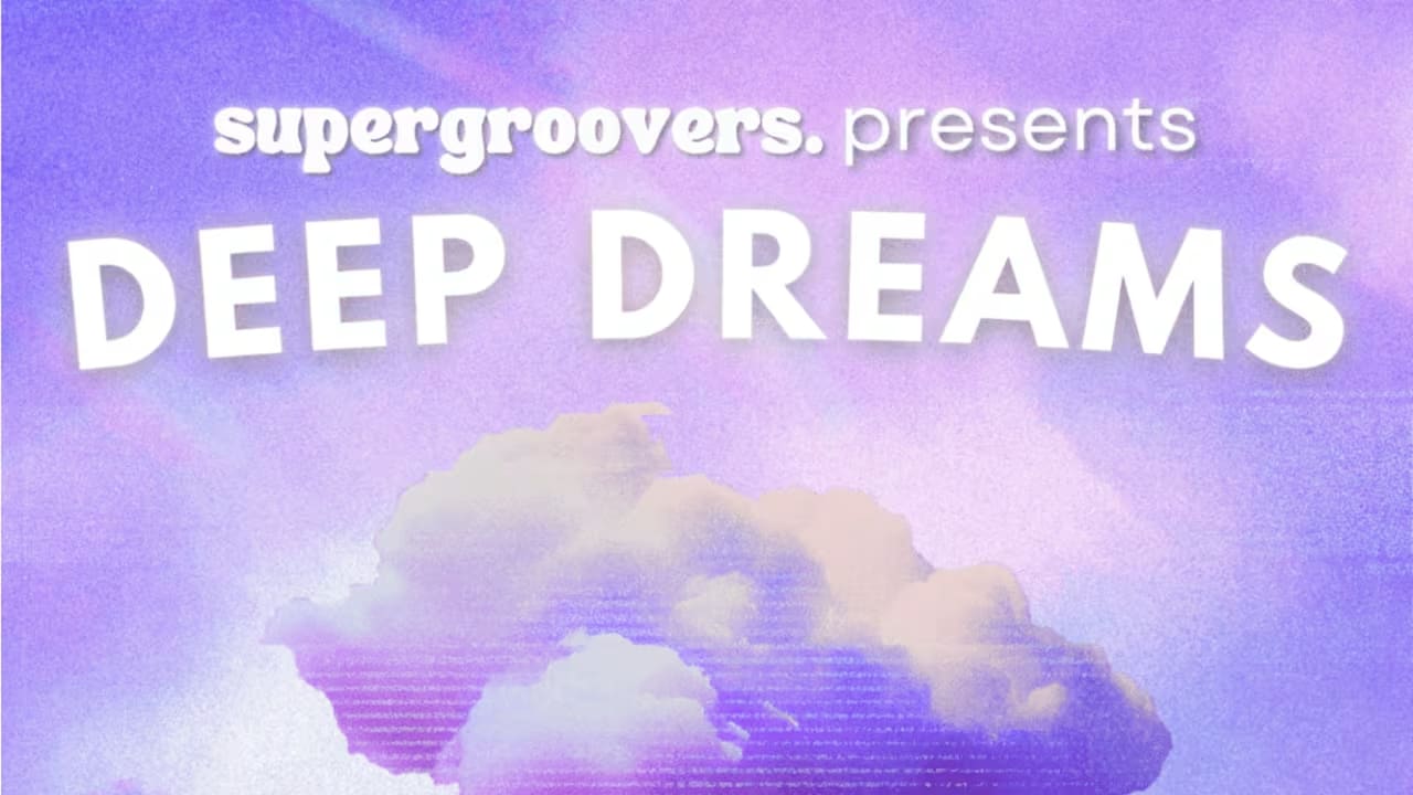 Supergroovers Presents: Deep Dreams