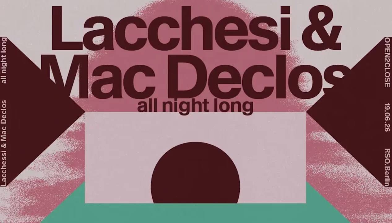 Open2close: Lacchesi B2b Mac Declos All Night Long