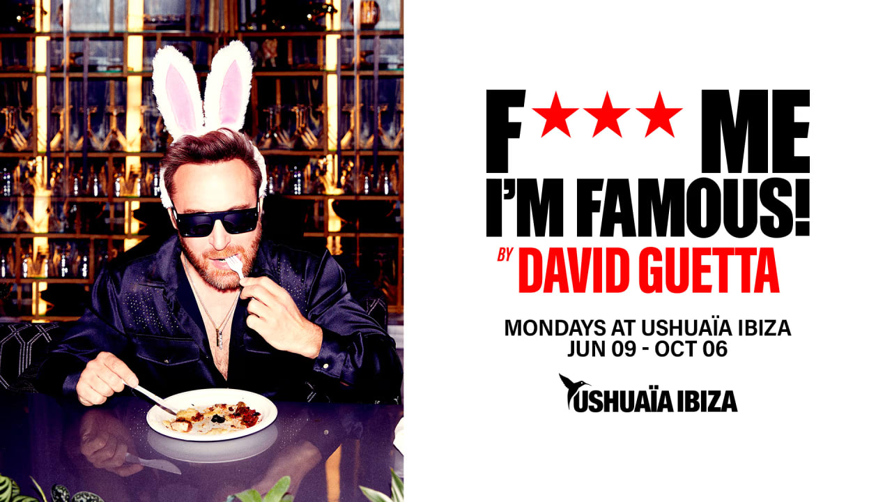F*** Me I'm Famous @ Ushuaïa Ibiza