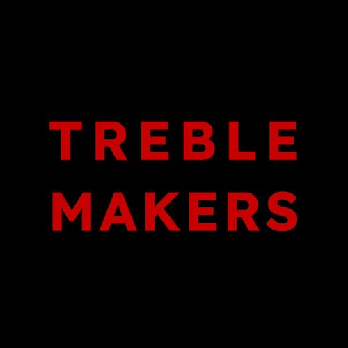 Treble Makers