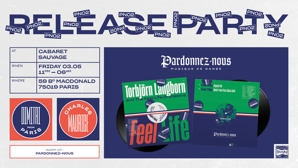 Release Party [Pn02] W/ Dimitri From Paris, Charles Maurice & Pardonnez-Nous